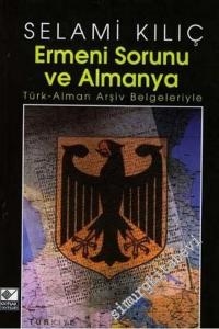 Ermeni Sorunu ve Almanya: Türk - Alman Arşiv Belgeleriyle -        2003