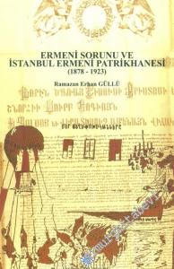 Ermeni Sorunu ve İstanbul Ermeni Patrikhanesi 1878 - 1923 -