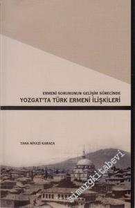Ermeni Sorununun Gelişim Sürecinde Yozgat'ta Türk Ermeni İlişkileri -        2005