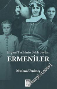 Ermeniler: Ergani Tarihinin Saklı Sayfası -        2016