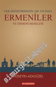 Ermeniler ve Ermeni Meselesi: Yer Değiştirmenin 100. Yılında -