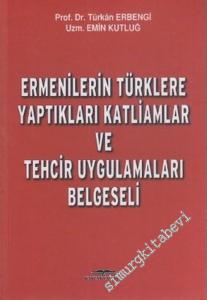 Ermenilerin Türklere Yaptıkları Katliamlar ve Tehcir Uygulamaları -        2006