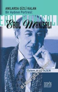 Erol Manisalı: Anılarda Gizli Kalan Bir Aydının Portresi -