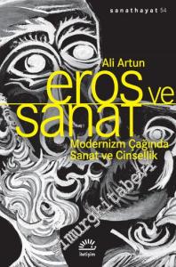 Eros ve Sanat Modernizm Çağında Sanat ve Cinsellik -        2022