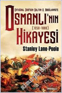 Ertuğrul Gazi'den Sultan 2. Abdülhamid'e Osmanlı'nın Hikayesi 1250 - 1880 -        2012