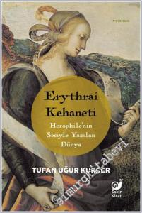 Erythrai Kehaneti - Herophile'nin Sesiyle Yazılan Dünya -        2025