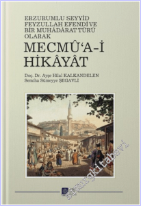 Erzurum'lu Seyid Feyzullah Efendi ve Bir Muhaddarat Türü Olarak Mecmu'a-i Hikayat -        2026