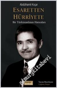Esaretten Hürriyete : Bir Türkistanlının Hatıraları -        2024