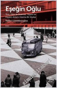 Eşeğin Oğlu : Tunç Okan ile Sineması, Yaşamı ve Hayatın Anlamı Üzerine Bir Söyleşi -        2020