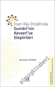 Eser - Rey İhtilafında Gumari'nin Kevseri'ye Eleştirileri -        2024
