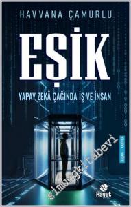 Eşik Yapay Zeka Çağında İş ve İnsan -        2025