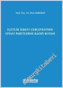 Eşitlik İlkesi Çerçevesinde Siyasi Partilerde Kadın Kotası -        2016