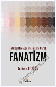 Eşitlikçi Olmayan Bir Tutum Olarak Fanatizm -        2024