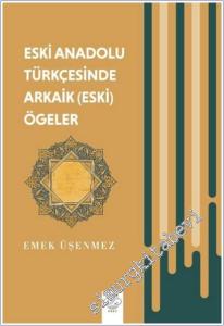 Eski Anadolu Türkçesinde Arkaik (Eski) Ögeler -        2025