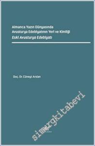 Eski Avusturya Edebiyatı - Almanca Yazın Dünyasında Avusturya Edebiyatının Yeri ve Kimliği -        2023