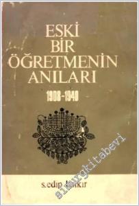 Eski Bir Öğretmenin Anıları 1908 - 1940 -