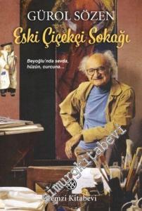 Eski Çiçekçi Sokağı: Beyoğlu'nda Sevda Hüzün Curcuna -