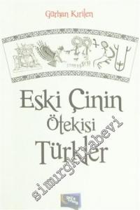 Eski Çinin Ötekisi Türkler -