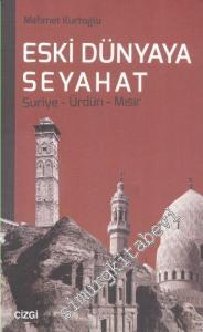 Eski Dünyaya Seyahat: Suriye Ürdün Mısır -
