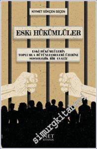 Eski Hükümlüler - Eski Hükümlülerin Toplumla Bütünleşmeleri Üzerine Sosyolojik Bir Analiz -        2021