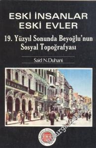 Eski İnsanlar Eski Evler: 19. Yüzyılda Beyoğlu'nun Sosyal Topoğrafyası -        1984