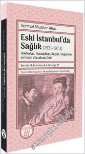 Eski İstanbul'da Sağlık (1931-1973) - Doktorlar Hastalıklar İlaçlar Doğumlar ve İnsan Vücuduna Dair -        2025