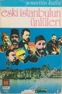 Eski İstanbulun Ünlüleri -