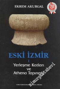 Eski İzmir 1. Yerleşme Katları ve Athena Tapınağı CİLTLİ -        1997