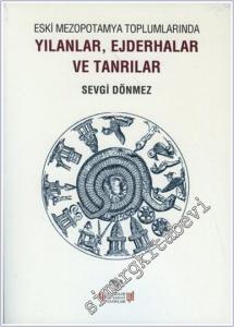 Eski Mezopotamya Toplumlarında Yılanlar Ejderhalar ve Tanrılar -        2018
