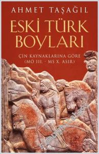 Eski Türk Boyları : Çin Kaynaklarına Göre (MÖ 3. - MS 10. Asır) -        2026