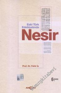 Eski Türk Edebiyatında Nesir: 14. Yüzyıldan 19. Yüzyıl Ortasına Kadar Yazmalardan Seçilmiş Metinler -        2018