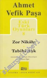 Eski Türk Oyunları 8: Zor Nikahı / Tabibi Aşk -
