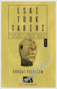 Eski Türk Tarihi - Cilt 1 : Ötüken: Hunlar Xianbeiler Tabgaçlar Juanjuanlar; Gök-Türkler Uygurlar -        2024