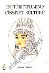 Eski Türk Toplumunun Cinsiyet Kültürü -