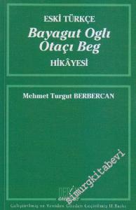 Eski Türkçe Bayagut Oglı Otaçı Beg Hikâyesi -