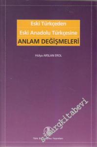 Eski Türkçeden Eski Anadolu Türkçesine Anlam Değişmeleri -