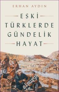 Eski Türklerde Gündelik Hayat -        2022