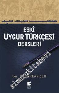 Eski Uygur Türkçesi Dersleri: Tarihi Türk Lehçeleri -