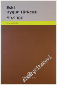 Eski Uygur Türkçesi Sözlüğü CİLTLİ -