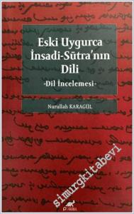Eski Uygurca İnsadi-Sutra'nın Dili - Dil İncelemesi -        2025