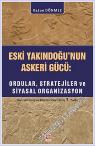 Eski Yakındoğu'nun Askeri Gücü : Ordular Stratejiler ve Siyasal Organizasyon -