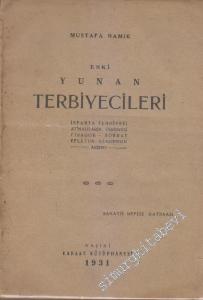 Eski Yunan Terbiyecileri: İsparta Terbiyesi, Atinalıların Terbiyesi, Fisagor, Sokrat, Eflatun, Xenophon, Aristo -        1931