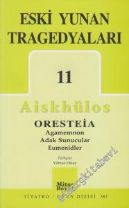 Eski Yunan Tragedyaları 11: Oresteia - Agamemnon - Adak Sunucular - Eumenidler  -