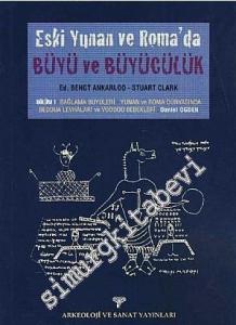 Eski Yunan ve Roma'da Büyü ve Büyücülük: Bölüm 1: Bağlama Büyüleri-Yunan ve Roma Dünyasında Beddua Levhaları ve Voodoo Bebekleri -