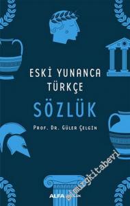 Eski Yunanca Türkçe Sözlük -        2019