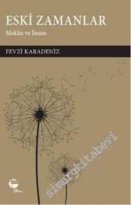 Eski Zamanlar: Mekân ve İnsan -