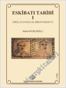 Eskibatı Tarihi 1: Giriş Kaynaklar Bibliyografya CİLTLİ -        2021