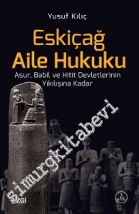 Eskiçağ Aile Hukuku: Asur, Babil ve Hitit Devletlerinin Yıkılışına Kadar -