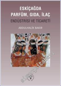 Eskiçağda Parfüm Gıda İlaç Endüstrisi ve Ticareti -        2023