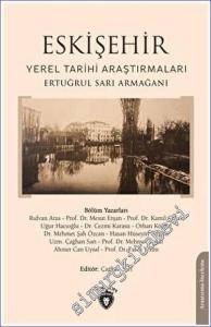 Eskişehir Yerel Tarihi Araştırmaları : Ertuğrul Sarı Armağanı -        2023